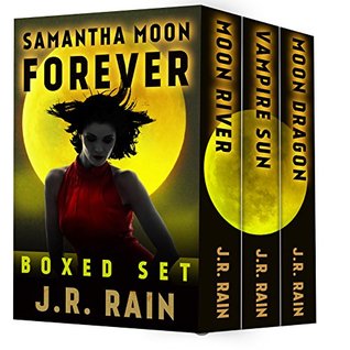 Samantha Moon Forever: Including Books 8, 9, and 10 in the Vampire for Hire Series