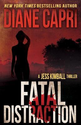 Fatal Distraction (Jess Kimball Thriller, #1)