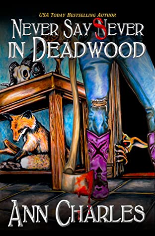 Never Say Sever in Deadwood (Deadwood #12)