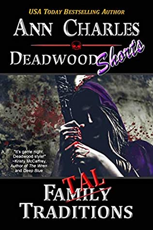 Fatal [Family] Traditions (Deadwood Shorts Book 5)