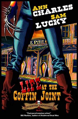 Life at the Coffin Joint (Deadwood Undertaker, #1)