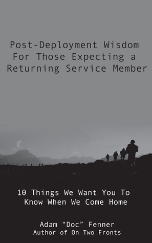 Post-Deployment Wisdom For Those Expecting A Returning Service Member