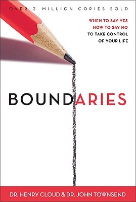 Boundaries: When to Say Yes, How to Say No to Take Control of Your Life