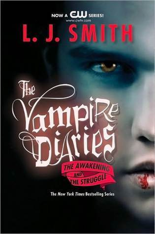 The Awakening / The Struggle (The Vampire Diaries, #1-2)