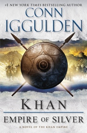 Khan: Empire of Silver (Conqueror, #4)