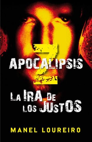 Apocalipsis Z: La ira de los justos (Apocalipsis Z, #3)