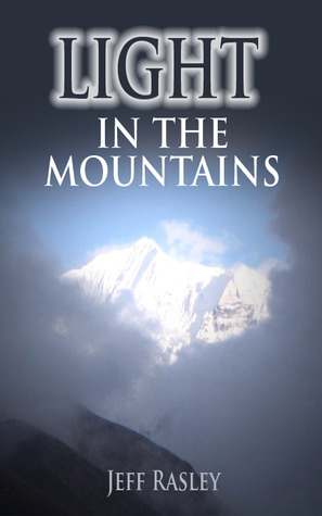 Light in the Mountains -- A Hoosier Quaker Finds Communal Enlightenment in Nepal (Himalayas Philanthropy Trekking, 3)