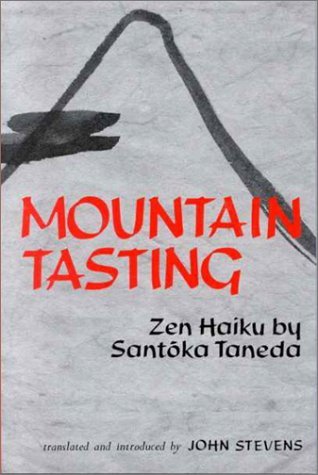 Mountain Tasting : Zen Haiku by Santōka Taneda