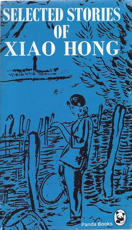 Selected Stories Of Xiao Hong