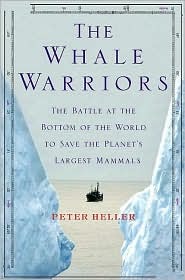 The Whale Warriors: The Battle at the Bottom of the World to Save the Planet's Largest Mammals