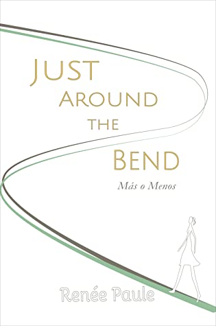 Just Around The Bend: Más o Menos