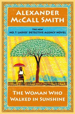 The Woman Who Walked in Sunshine (No. 1 Ladies' Detective Agency #16)