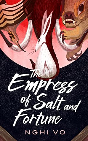 The Empress of Salt and Fortune (The Singing Hills Cycle, #1)