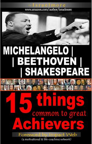 Michelangelo | Beethoven | Shakespeare: 15 Things Common to Great Achievers