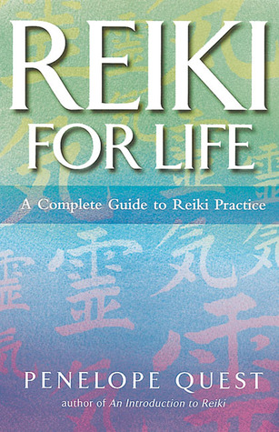Reiki for Life: A Complete Guide to Reiki Practice