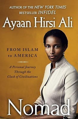 Nomad: From Islam to America: A Personal Journey Through the Clash of Civilizations