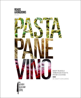 Pasta, Pane, Vino: Deep Travels Through Italy's Food Culture