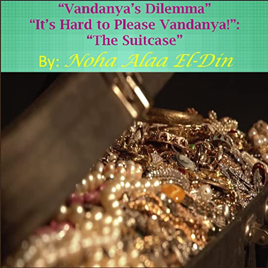 It's Hard to Please Vandanya: The Suitcase (Vandanya's Dilemma, #4)