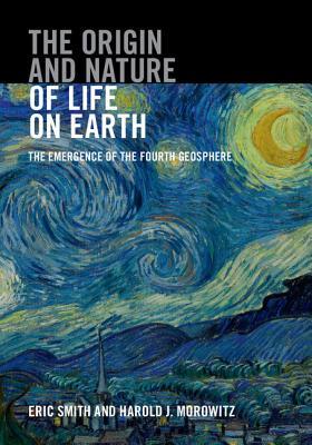 The Origin and Nature of Life on Earth: The Emergence of the Fourth Geosphere