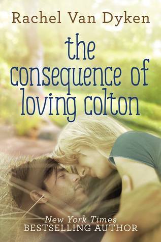 The Consequence of Loving Colton (Consequence, #1)