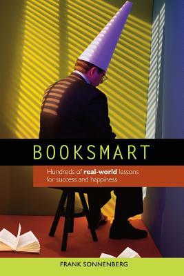 Booksmart: Hundreds of Real-World Lessons for Success and Happiness