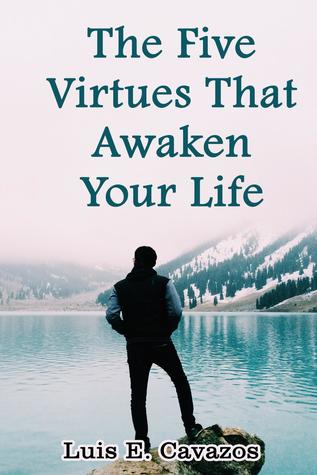 The Five Virtues That Awaken Your Life