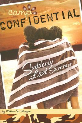 Suddenly Last Summer (Camp Confidential, #20)