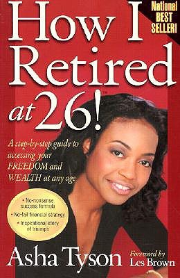 How I Retired at 26! A Step-by-Step Guide to Accessing Your Freedom and Wealth at Any Age