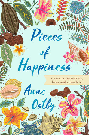 Pieces of Happiness: A Novel of Friendship, Hope and Chocolate