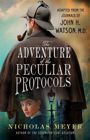 The Adventure of the Peculiar Protocols: Adapted from the Journals of John H. Watson, M.D.