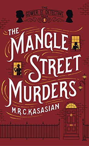 The Mangle Street Murders (The Gower Street Detective, #1)