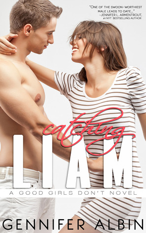 Catching Liam (Good Girls Don't, #1)