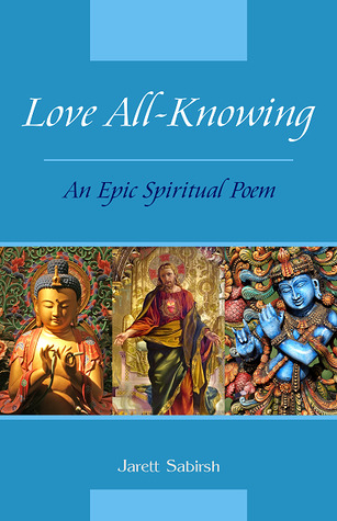Love All-Knowing: An Epic Spiritual Poem