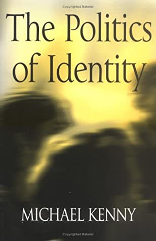The Politics of Identity: Liberal Political Theory and the Dilemmas of Difference