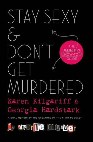 Stay Sexy & Don’t Get Murdered: The Definitive How-To Guide