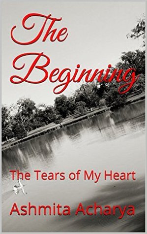 The Beginning: The Tears of My Heart