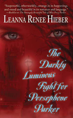 The Darkly Luminous Fight for Persephone Parker (Strangely Beautiful, #2)