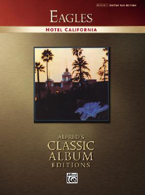 Hotel California (Authentic Guitar-tab: Alfred's Classic Album Editions)