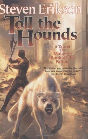 Toll the Hounds (Malazan Book of the Fallen, #8)