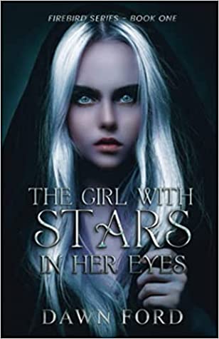 The Girl with Stars in Her Eyes (Firebird Series, #1)