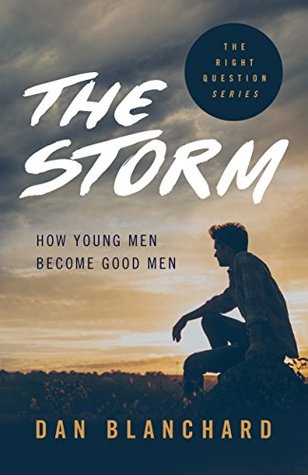 The Storm: How Young Men Become Good Men (Granddaddy's Secrets Book 1)