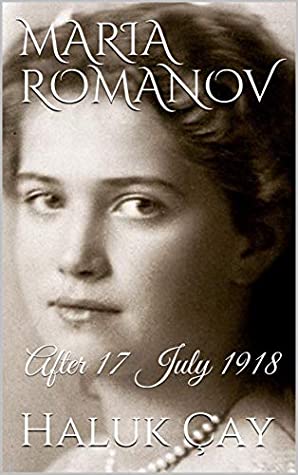 MARIA ROMANOV: After 17 July 1918