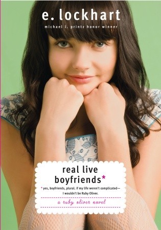 Real Live Boyfriends: Yes. Boyfriends, Plural. If My Life Weren't Complicated, I Wouldn't Be Ruby Oliver (Ruby Oliver, #4)