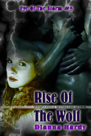 Rise Of The Wolf (Eye Of The Storm, #5)