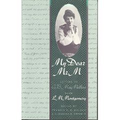 My Dear Mr. M: Letters to G.B. Macmillan from L.M. Montgomery