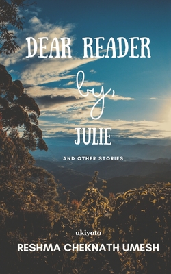 Dear Reader, by, Julie and other stories