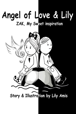 Angel of Love  Lily: Zak, My Sweet Inspiration