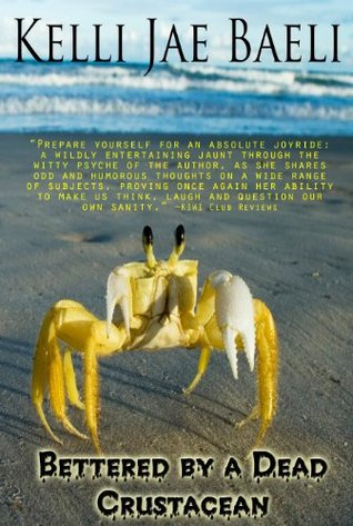 Bettered by a Dead Crustacean: (Humorous Essays)