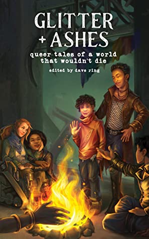 Glitter + Ashes: Queer Tales of a World That Wouldn’t Die