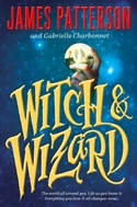 Witch & Wizard (Witch & Wizard, #1)